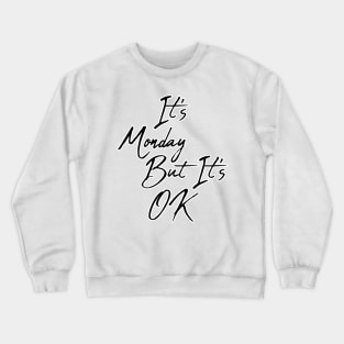 It's Monday but It's Crewneck Sweatshirt